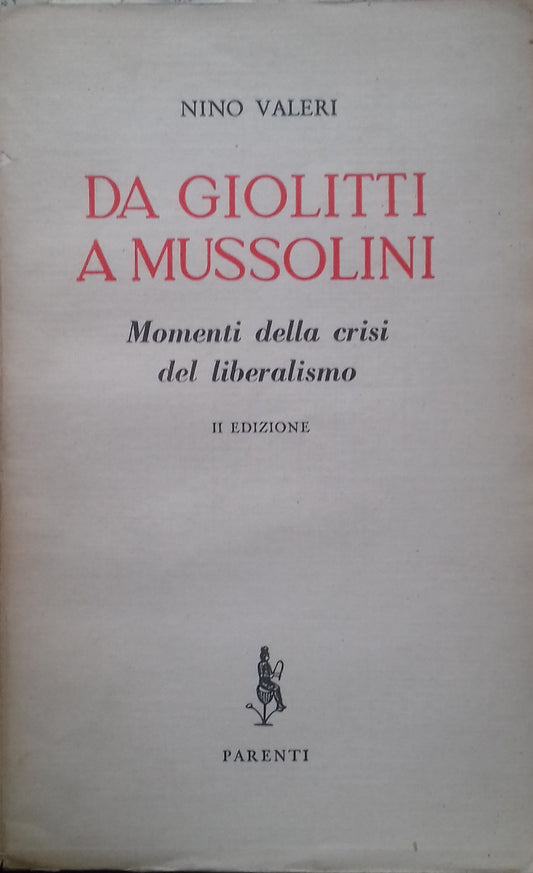 Da Giolitti a Mussolini. Momenti della crisi del liberalismo. - copertina
