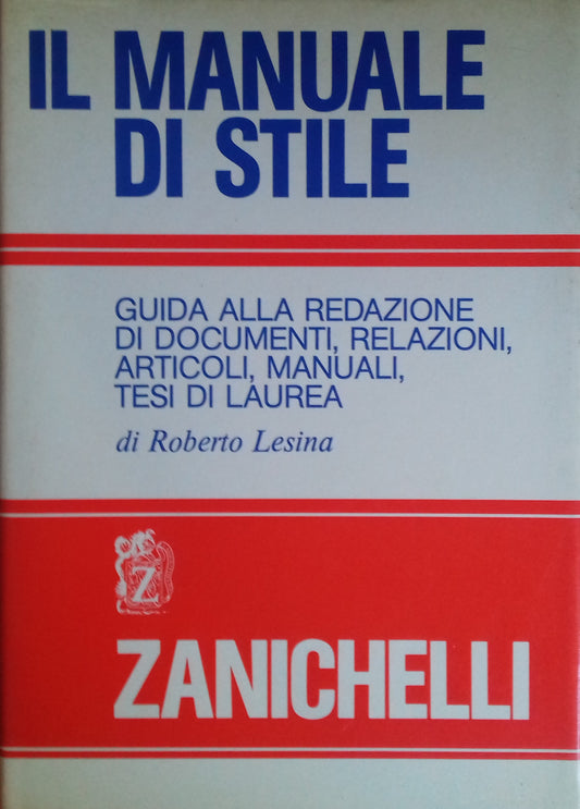 Il manuale di stile. Guida alla redazione di documenti, relazioni, articoli, manuali, tesi di laurea - copertina