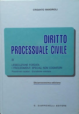 Diritto processuale civile. Vol. IV: l'esecuzione forzata - i procedimenti speciali non cognitori - copertina