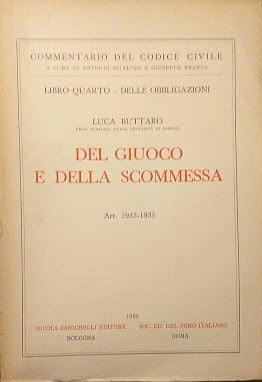 Commentario del Codice Civile. Libro quarto - Delle Obbligazioni: del Giuoco e della Scommessa art. 1933-1935 - copertina