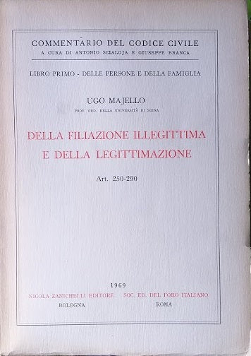 Della filiazione illegittima e della legittimazione. Art. 250-290 - copertina