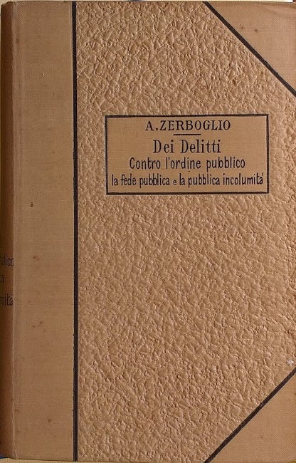 Trattato di Diritto Penale vol. IV - Dei Delitti contro l'ordine pubblico, la fede pubblica e la pubblica incolumità - copertina
