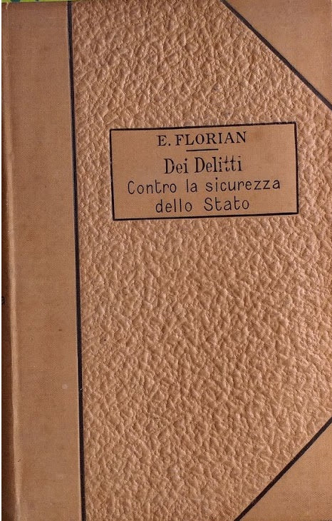 Trattato di Diritto Penale vol. II - Dei delitti contro la sicurezza dello Stato, tomo I - copertina