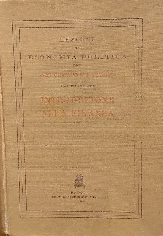 Lezioni di economia politica del prof. Gustavo Del Vecchio, parte quinta: Introduzione alla Finanza - copertina