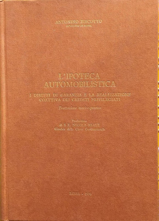 L'ipoteca automobilistica. I diritti di garanzia e la realizzazione coattiva dei crediti privilegiati. Trattazione teorico-pratica - copertina