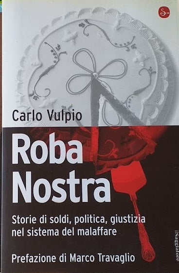 Roba nostra. Storie di soldi, politica, giustizia nel sistema del malaffare - copertina