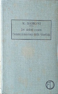 Trattato di Diritto Penale, Vol. V: Dei delitti contro l'amministrazione della Giustizia - copertina
