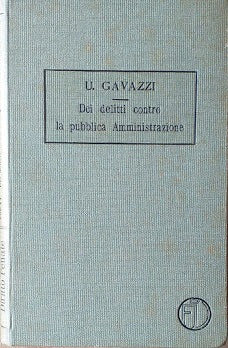 Trattato di Diritto Penale, vol. IV: dei delitti contro la pubblica amministrazione - copertina