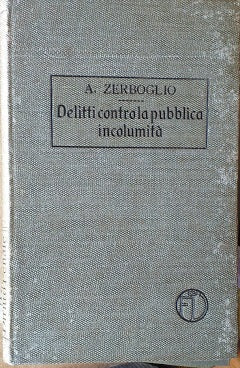 Trattato di Diritto Penale, vol. VIII: delitti contro la pubblica incolumità - copertina