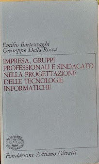 Impresa, gruppi professionali e sindacato nella progettazione delle tecnologie informatiche - copertina