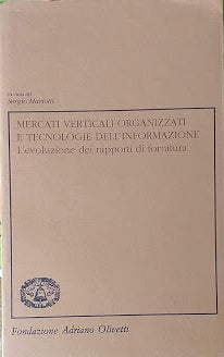 Mercati verticali organizzati e tecnologie dell'informazione. L'evoluzione dei rapporti di fornitura - copertina