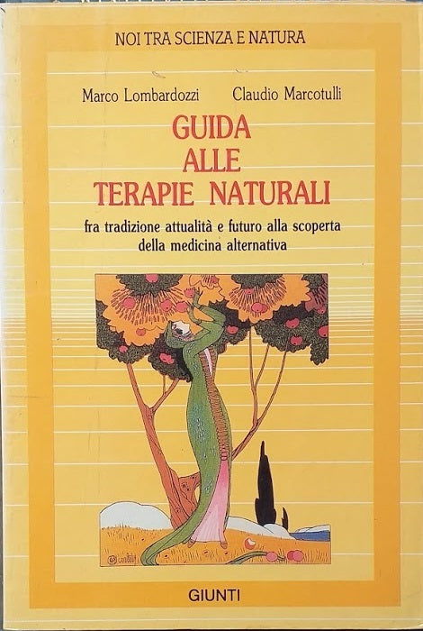 Guida alle terapie naturali fra tradizione, attualità e futuro alla scoperta della medicina alternativa - copertina