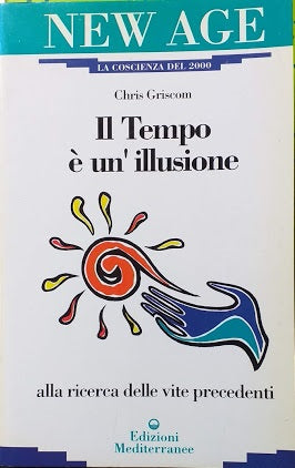 Il tempo è una illusione. Alla ricerca delle vite predecenti - copertina