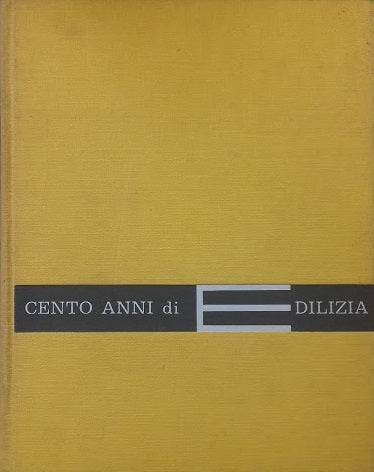 Cento anni di edilizia: 1862 - 1962 - copertina