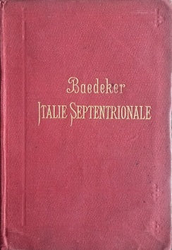 Baedeker, Italie Septentrionale jusqu'à Livourne, Florence et Ravenne. Manuel du Voyager - copertina