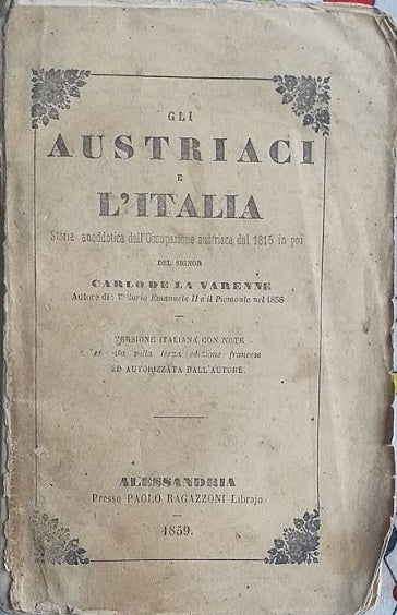 Gli austriaci in Italia. Storia aneddotica dell'occupazione austriac dal 1815 in poi - copertina