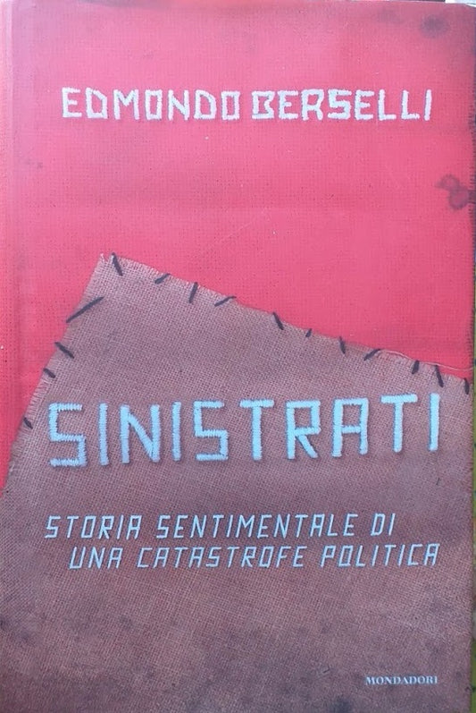 Sinistrati. Storia sentimentale di una catastrofe politica - copertina