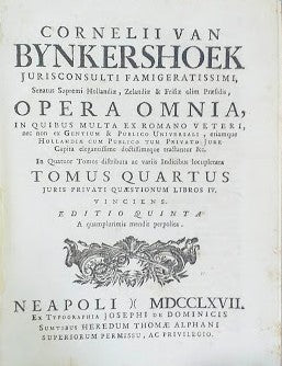 Cornelii van Bynkershoek Opera omnia, in quibus milta ex romano veteri, nec non ex gentium & publico universali, etiamque Hollandia cum Publico tum Privato Jure capita elegantissime doctissime tractantur &cc. Tomus Quartus - copertina