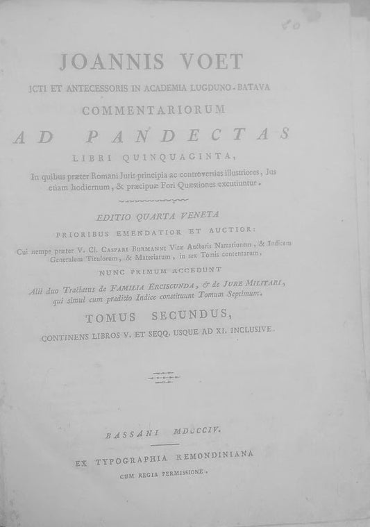 Joannis Voet Commentariorum ad Pandectas Libri Quinquaginta in quibus praeter Romani Juris principia ac controversias illustriores, Jus etiam hodiernum, & praecipuae Fori Quaestiones excutiuntur. Tomus Secundus - copertina