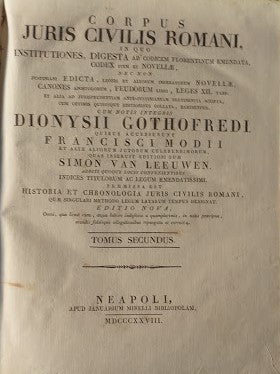 Corpus Civilis Romani, in quo Institutiones in quo Justiniani Edicta, Leonis et Aliorum Imperatorum Novellae, Canones Apostolorum, Feudorum Libri .. Tomus II - copertina