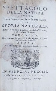 Lo spettacolo della natura ovvero trattenimenti sopra le particolarità della Storia Naturale scelti e indirizzti a mattere curiosità ne' giovani, e ad erudirne l'ingegno. Tomo IX - copertina