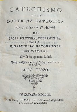 Catechismo o sia Dottrina Cattolica Spiegata pre via di Autorità della Sacra Scrittura, de' Santi Padri, &c. Libro III - copertina