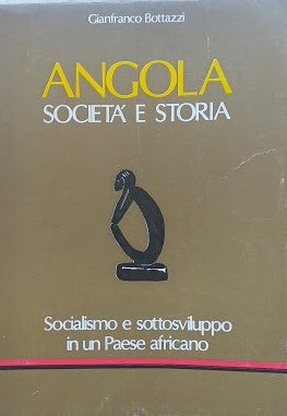 Angola. Società e storia. Socialismo e sottosviluppo in un paese africano - copertina