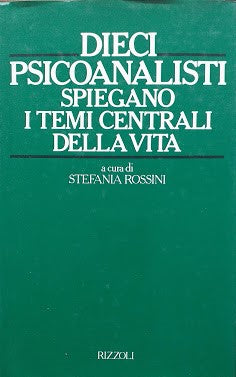 Dieci psicoanalisti spiegano i temi centrali della vita - copertina