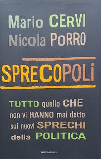 Sprecopoli. Tutto quello che non vi hanno mai detto sui nuovi sprechi della politica - copertina