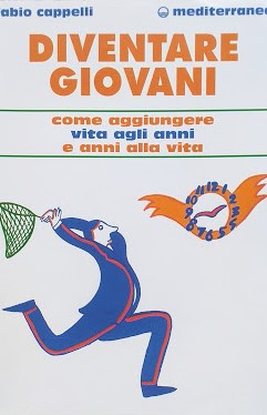 Diventare giovani. Come aggiungere vita agli anni e anni alla vita - copertina