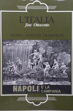Italia fine ottocento. Storia, costumi, tradizioni: Napoli e la Campania - copertina