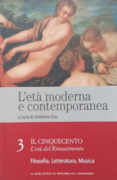 L'età moderna e contemporanea. 3. Il Cinquecento, l'età de l Rinascimento: Filosofia, Letteratura, Musica - copertina