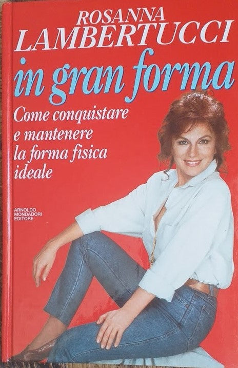 In gran forma. Come conquistare e mantenere la forma fisica ideale - copertina