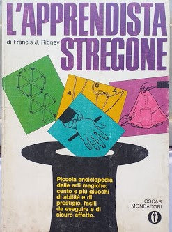 L'apprendista stregone. Piccola enciclopedia delle arti magiche: cento e più giuochi di abilità e di prestigio, facili da eseguire e di sicuro effetto - copertina