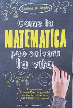 Come la matematica può salvarti la vita. Risparmiare, trovare l'anima gemella e cambiare il mondo con l'aiuto dei numeri - copertina