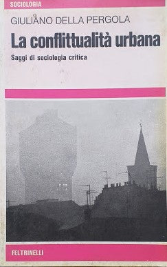 La conflittualità urbana. Saggi di sociologia critica - copertina
