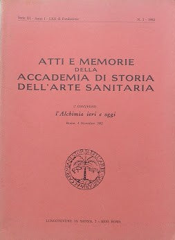 1° Convegno: L'Alchimia ieri e oggi. Atti e memorie della Accademia di Storia dell'Arte Sanitaria. Serie III - Anno I - n. 3. - copertina