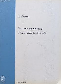 Decisione ed effettività. La via ermeneutica di Dietrich Bonhoeffer - copertina