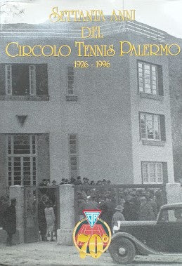 Settanta anni del Circolo Tennis Palermo. 1926 - 1976 - copertina