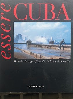 Essere Cuba. Diario fotografico di Sabina D'Amelio - copertina