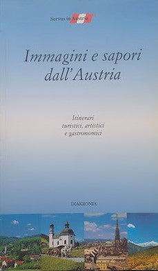 Immagini e sapori dall'Austria. Itinerari turistici, artistici e gastronomici - copertina