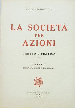 La società per azioni. Diritto e Pratica, parte 1: Disciplina legale e Formulario - copertina