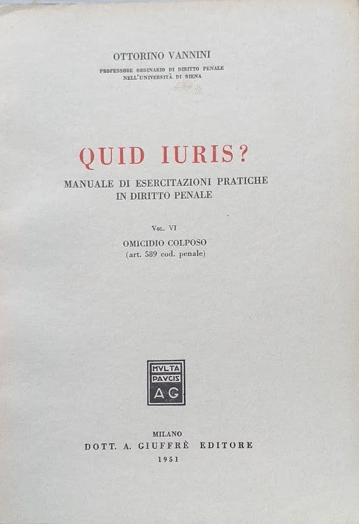 Quid Juris? Manuale di Esercitazioni pratiche in Diritto Penale, vol. VI: Omicidio Colposo (art. 589 cod. pen.) - copertina