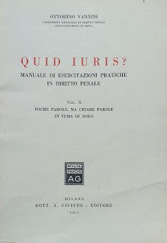 Quid Juris? Manuale di esercitazioni in Diritto Penale, vol. X: Poche parole, ma chiare parole in tema di Dolo - copertina