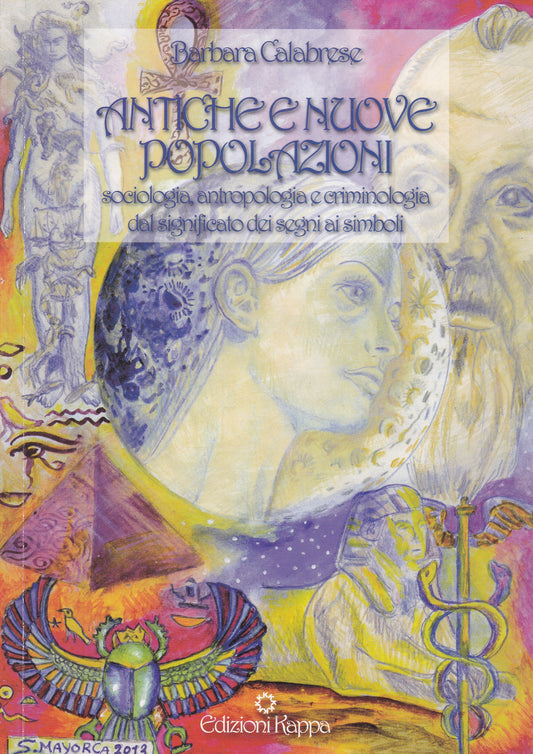 Antiche e nuove popolazioni. Sociologia, antropologia e criminologia dal significato dei segni ai simboli. - copertina