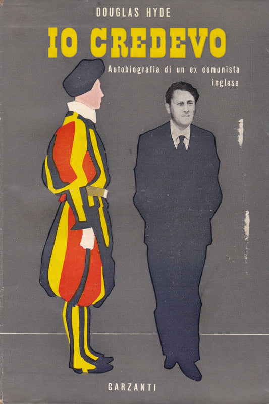 Io credevo. Autobiografia di un ex comunista inglese. - copertina