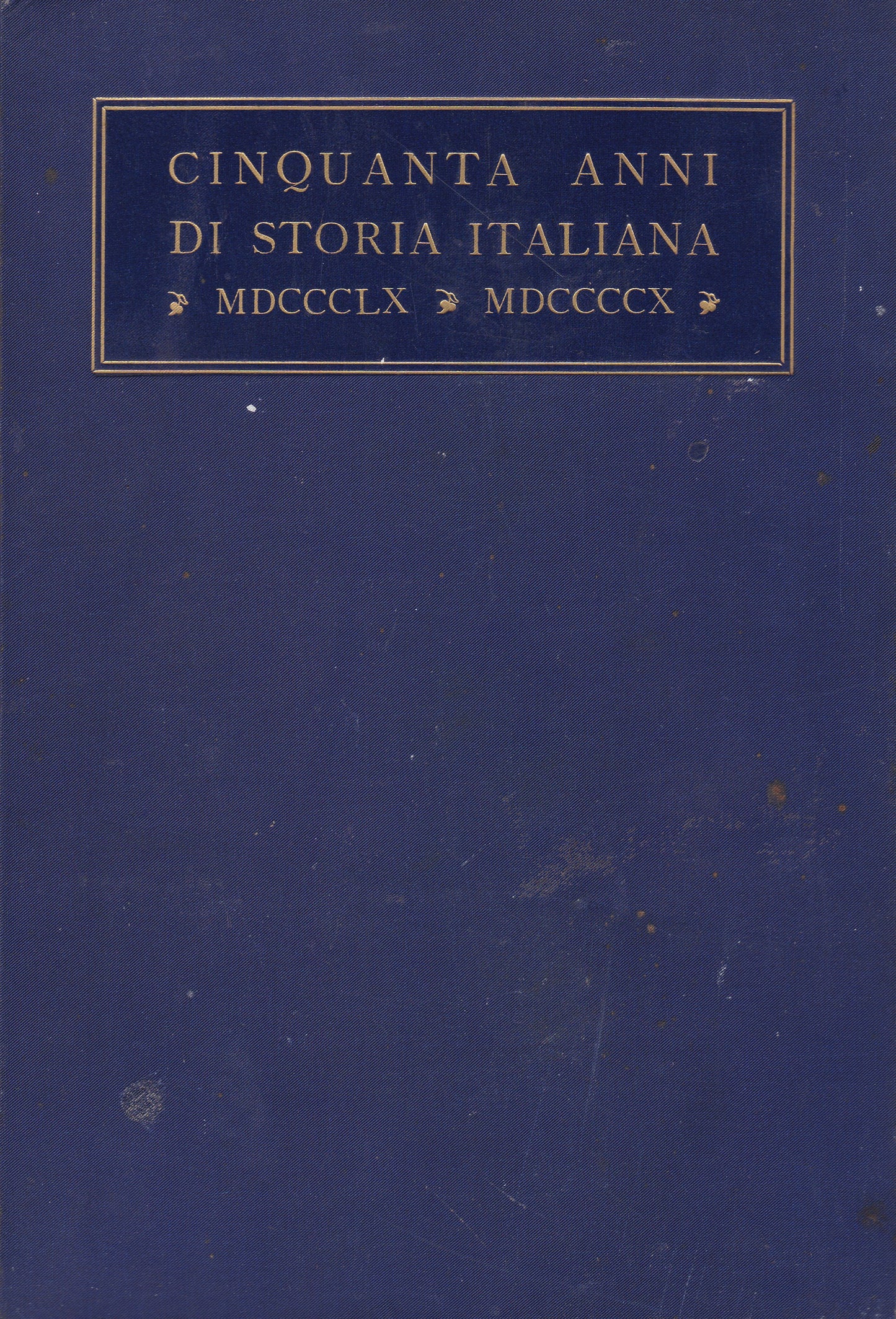 Cinquanta anni di storia italiana. 1860-1910. I. II. - copertina