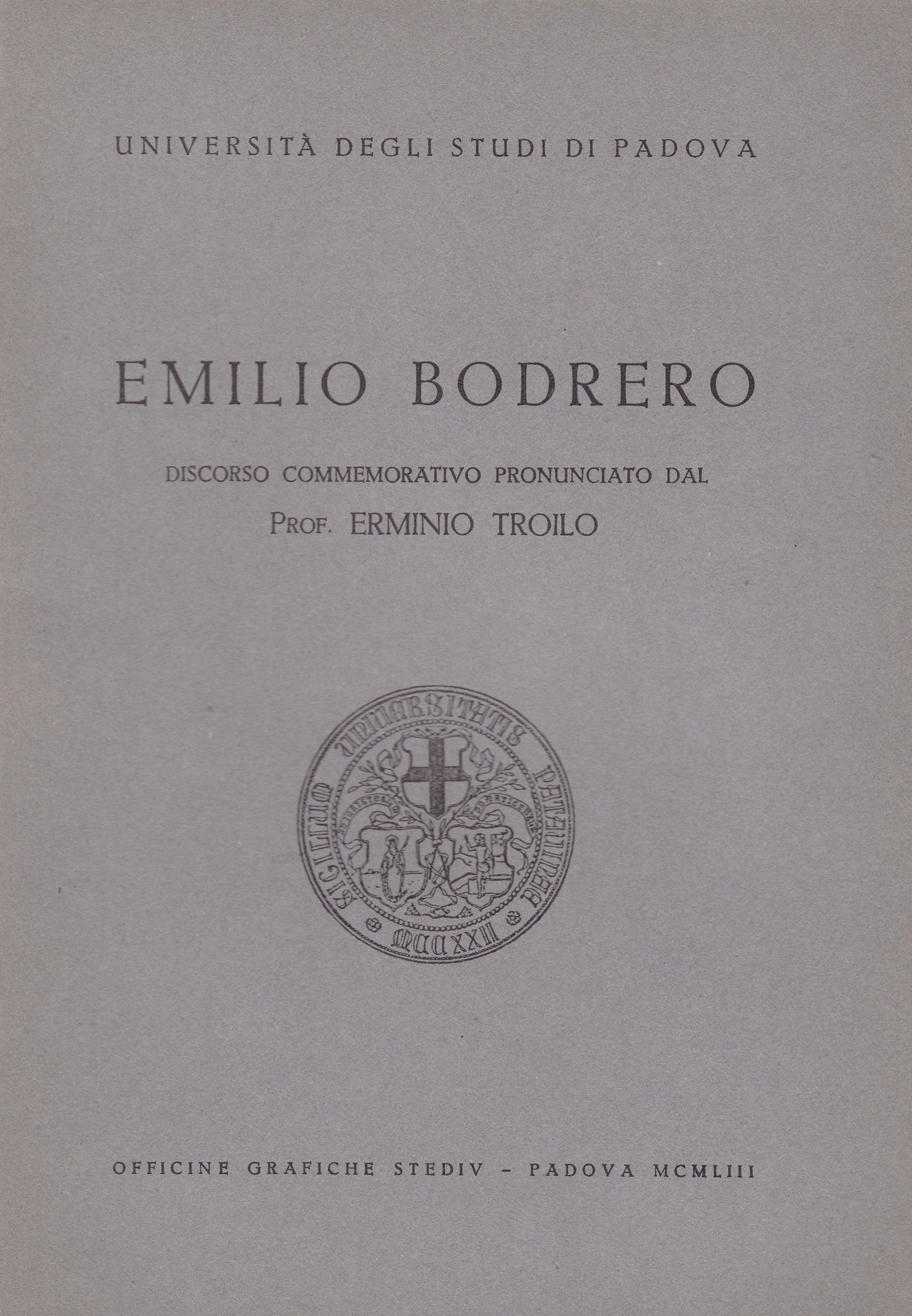 Emilio Bodrero. Discorso commemorativo del prof. Erminio Troilo.(29 novembre 1952). - copertina