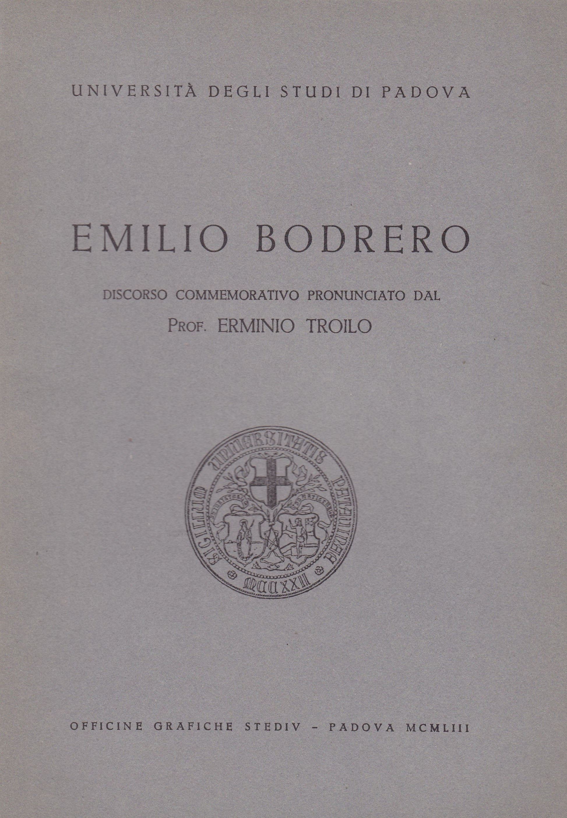 Emilio Bodrero. Discorso commemorativo del prof. Erminio Troilo.(29 novembre 1952). - copertina