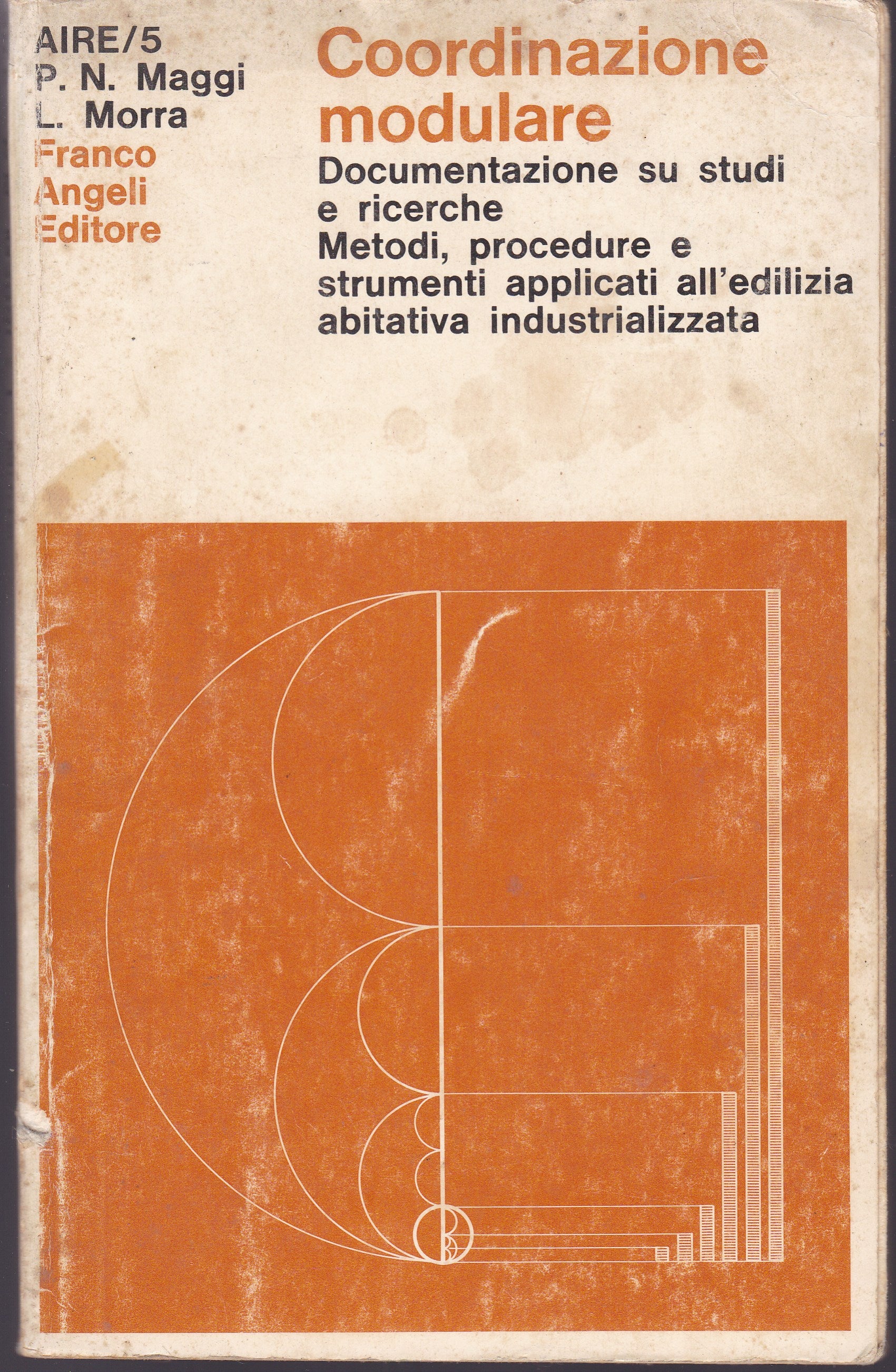 Coordinazione modulare. Documentazione su studi e ricerche. Metodi, procedure e strumenti applicati all'edilizia abitativa industrializzata. - copertina